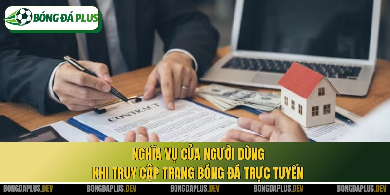 Nghĩa vụ của người dùng khi truy cập trang bóng đá trực tuyến