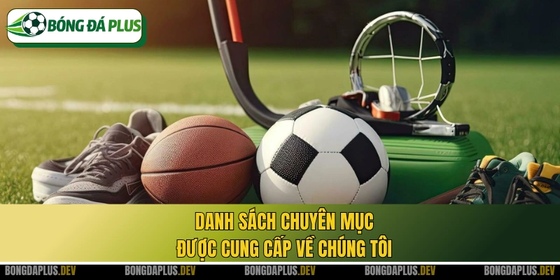 Danh sách chuyên mục được cung cấp về chúng tôi