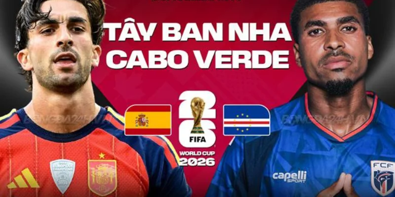 Nhận Định Tây Ban Nha Vs Cabo Verde